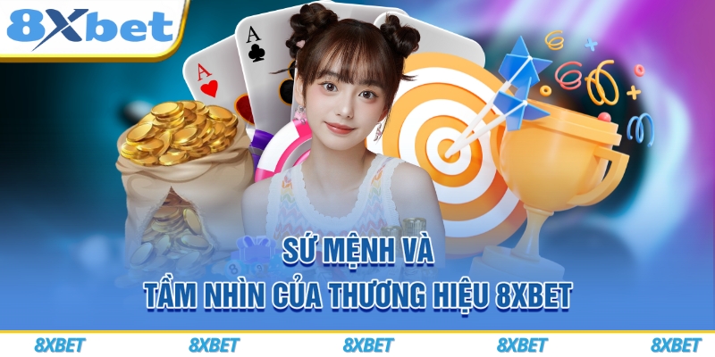 8XBET B3 ⭐️ Link Vào 8XBET Com Casino Online KM +88K⚡️ 6 Sứ mệnh và tầm nhìn của thương hiệu 8xbet
